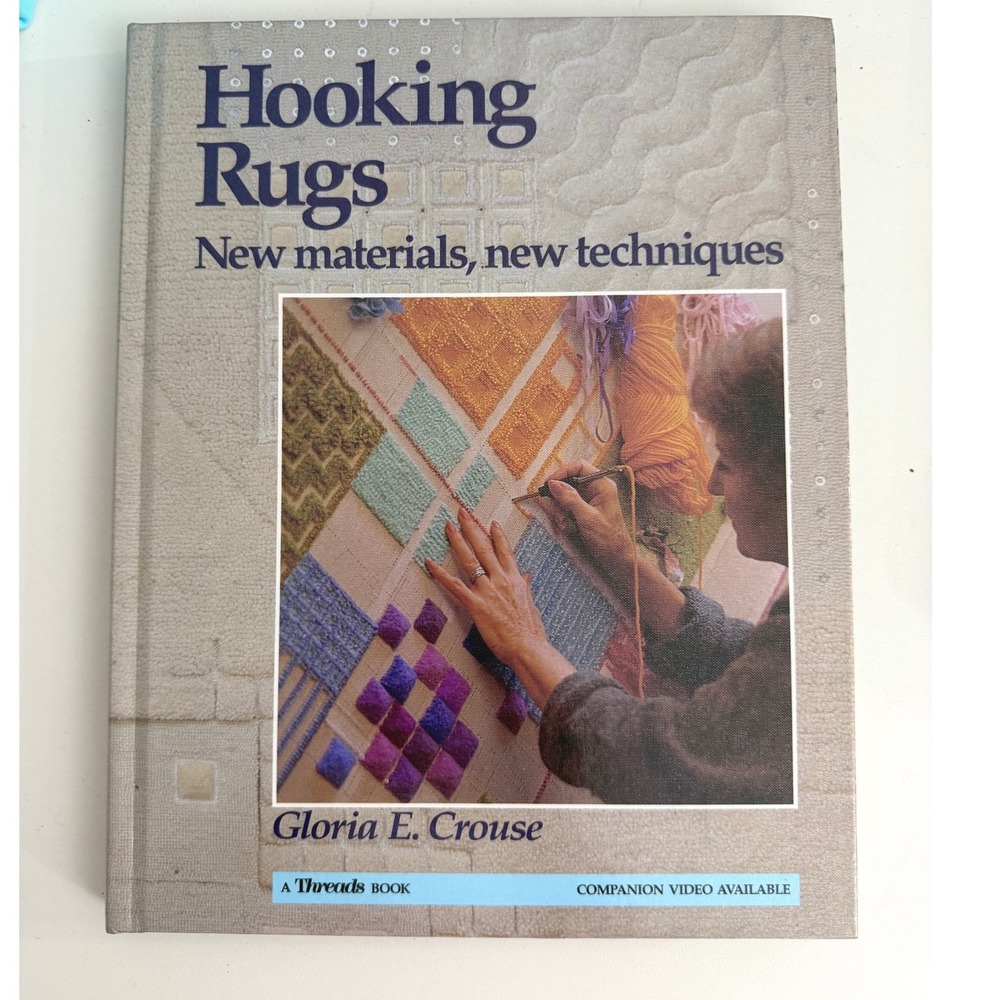 Hooking Rugs New Materials New Techniques Gloria E Crouse Hardcover